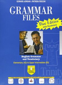 Grammar files. Blue edition. Per le Scuole superiori
