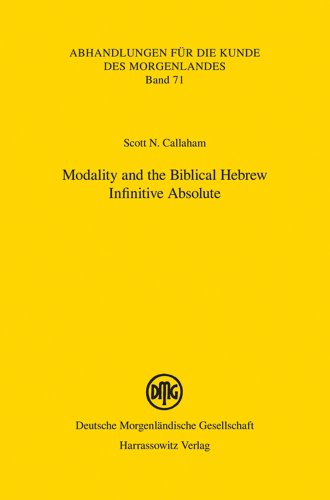 Modality and the Biblical Hebrew Infinitive Absolute (Abhandlungen Fur die Kunde Des Morgenlandes)