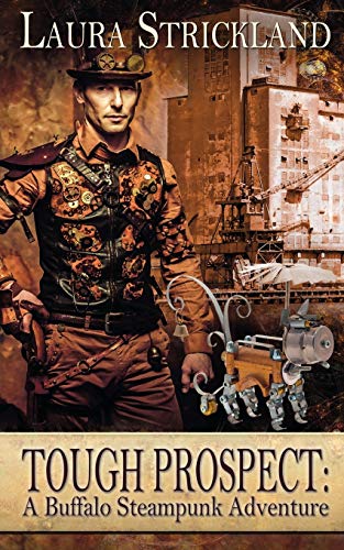 Tough Prospect: A Buffalo Steampunk Adventure (Buffalo Steampunk Adventures, Band 6)