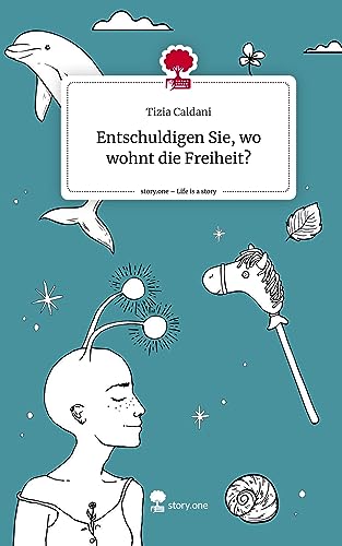Entschuldigen Sie, wo wohnt die Freiheit?. Life is a Story - story.one