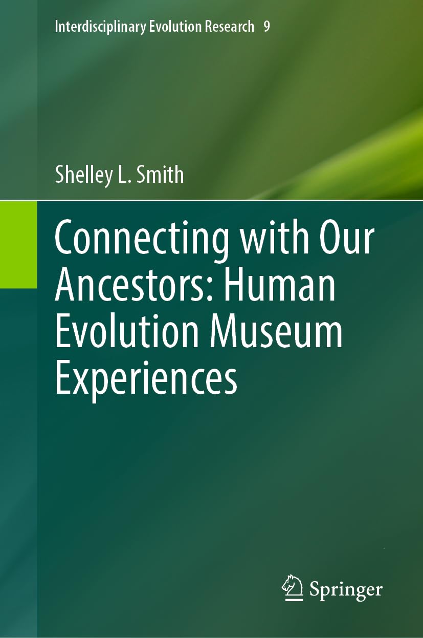 Connecting with Our Ancestors: Human Evolution Museum Experiences (Interdisciplinary Evolution Research, 9, Band 9)