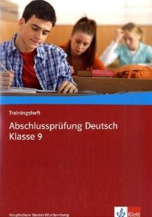 Trainingsheft Abschlussprüfung Deutsch. 9. Klasse.Hauptschule. Baden-Württemberg