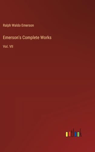 Emerson's Complete Works: Vol. VII