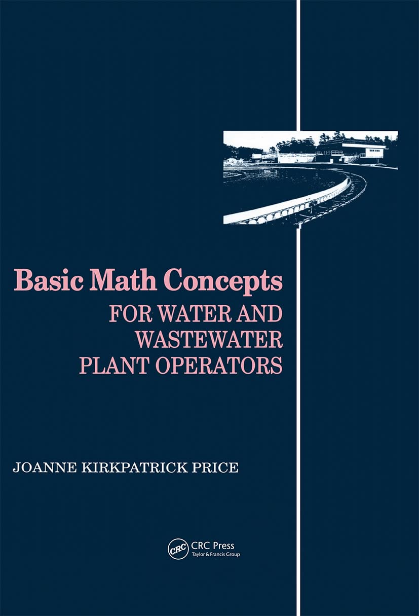 Price, Joanne K. Basic Math Concepts, For Water And Wastewater Plant Operators (Mathematics For Water And Wastewater Treatment Plant Operations)