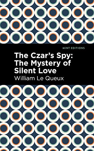 The Czar's Spy: The Mystery of a Silent Love (Mint Editions―Crime, Thrillers and Detective Work)