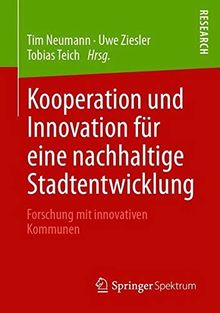 Kooperation und Innovation für eine nachhaltige Stadtentwicklung: Forschung mit innovativen Kommunen