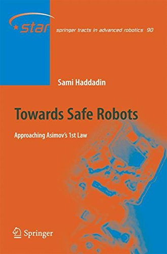 Towards Safe Robots: Approaching Asimov's 1st Law (Springer Tracts in Advanced Robotics)