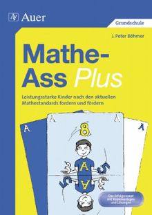 Mathe-Ass plus: Leistungsstarke Kinder nach Mathestandards fordern und fördern (3. und 4. Klasse)