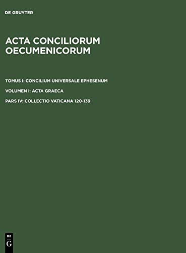 Collectio Vaticana 120-139 (Acta conciliorum oecumenicorum. Concilium Universale Ephesenum. Acta Graeca)