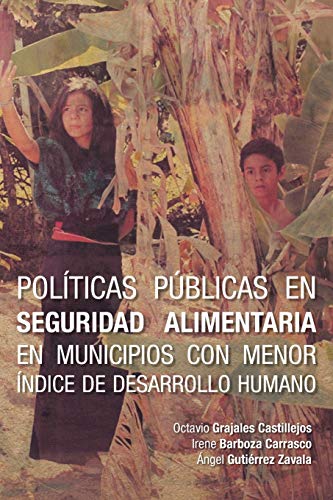 Políticas Públicas en Seguridad Alimentaria en Municipios con Menor Indice de Desarrollo Humano