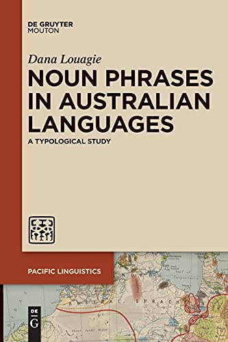 Noun Phrases in Australian Languages: A Typological Study (Pacific Linguistics [PL], 662)