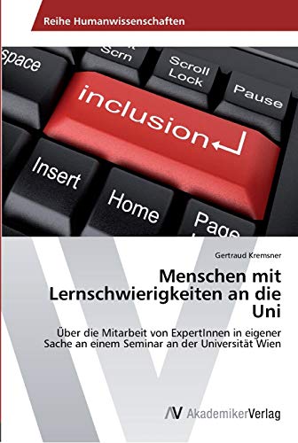 Menschen mit Lernschwierigkeiten an die Uni: Über die Mitarbeit von ExpertInnen in eigener Sache an einem Seminar an der Universität Wien