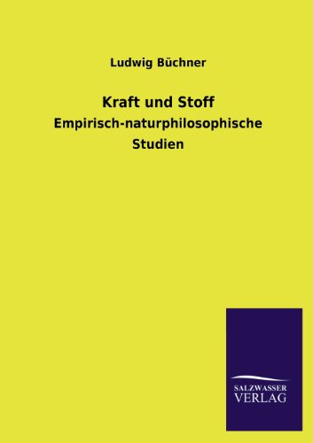 Kraft und Stoff: Empirisch-naturphilosophische Studien