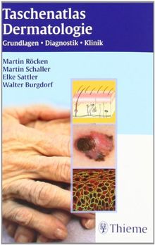 Taschenatlas Dermatologie: Grundlagen - Diagnostik - Klinik