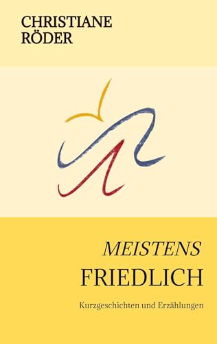 MEISTENS FRIEDLICH: Kurzgeschichten und Erzählungen
