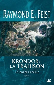 Krondor - Le Legs de la Faille, tome 1 : Krondor : la Trahison