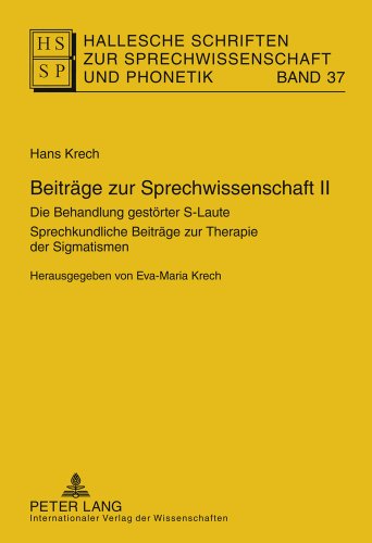 Beiträge zur Sprechwissenschaft II: Die Behandlung gestörter S-Laute. Sprechkundliche Beiträge zur Therapie der Sigmatismen. Herausgegeben von ... Zur Sprechwissenschaft Und Phonetik)