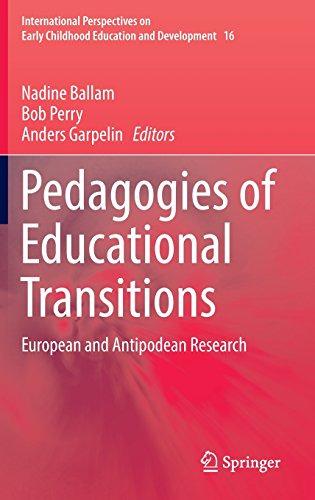 Pedagogies of Educational Transitions: European and Antipodean Research (International Perspectives on Early Childhood Education and Development)