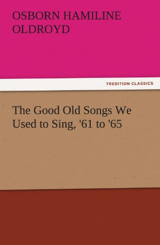 The Good Old Songs We Used to Sing, '61 to '65 (TREDITION CLASSICS)