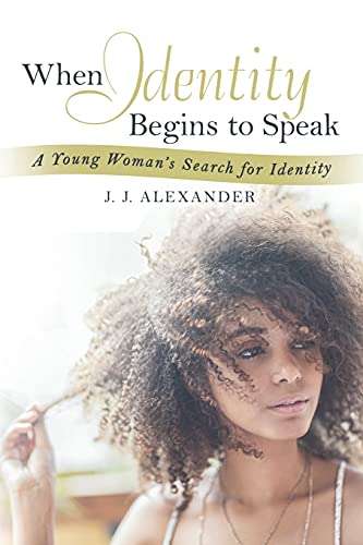 When Identity Begins to Speak: A Young Woman's Search for Identity