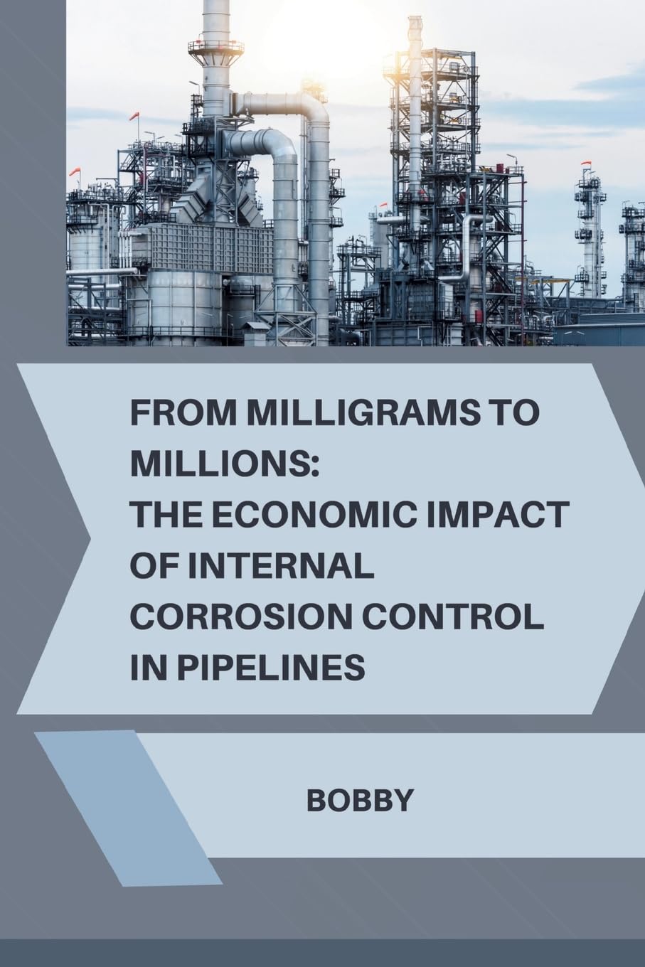 From Milligrams to Millions: The Economic Impact of Internal Corrosion Control in Pipelines: DE