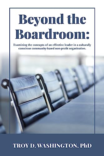 Beyond the Boardroom: Examining the concepts of an effective leader in a culturally conscious community-based organization