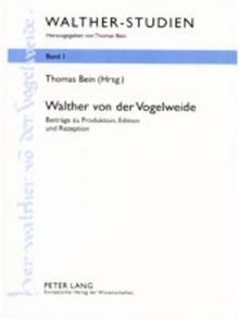 Walther von der Vogelweide: Beiträge zu Produktion, Edition und Rezeption (Walther-Studien)