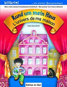 Rund um mein Haus: L'univers de ma maison / Kinderbuch Deutsch-Französisch