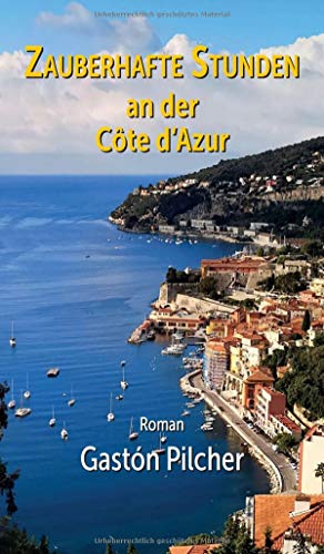Zauberhafte Stunden an der Côte d'Azur