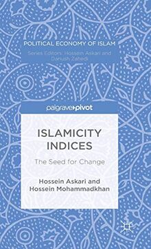 Islamicity Indices: The Seed for Change (Political Economy of Islam)