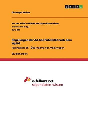 Regelungen der Ad-hoc Publizität nach dem WpHG: Fall Porsche SE - Übernahme von Volkswagen