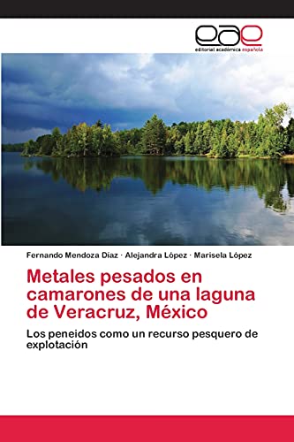Metales pesados en camarones de una laguna de Veracruz, México: Los peneidos como un recurso pesquero de explotación