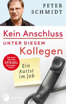 Kein Anschluss unter diesem Kollegen - Ein Autist im Job