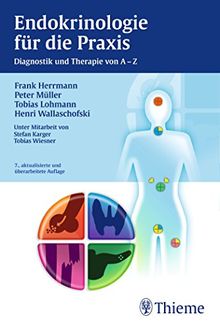 Endokrinologie für die Praxis: Diagnostik und Therapie von A-Z