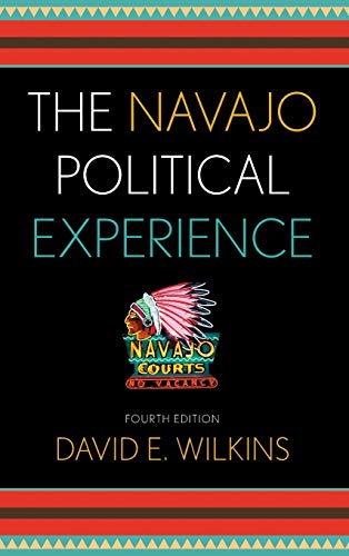 The Navajo Political Experience, Fourth Edition (Spectrum Series)