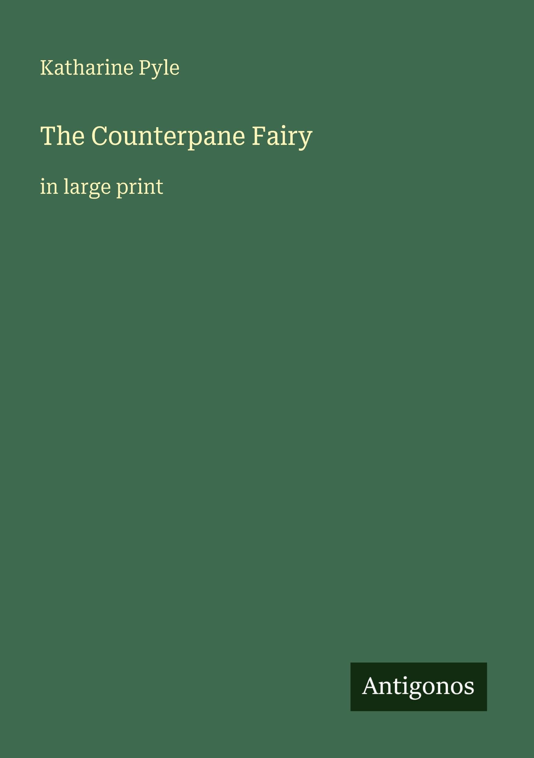 The Counterpane Fairy: in large print