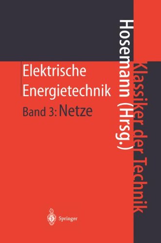 Elektrische Energietechnik (Klassiker der Technik)
