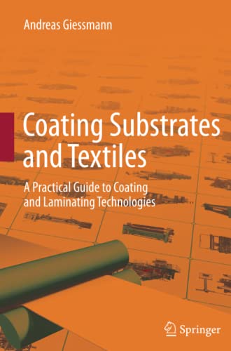 Coating Substrates and Textiles: A Practical Guide to Coating and Laminating Technologies