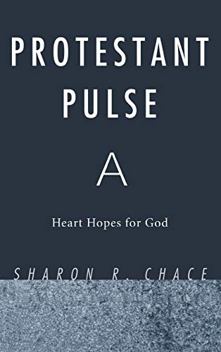 Protestant Pulse: Heart Hopes for God