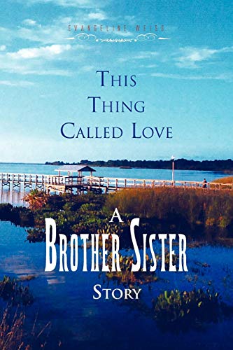 This Thing Called Love A Brother/Sister Story