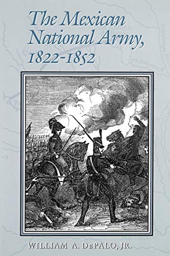 The Mexican National Army (Texas A&M University Military History Series, Band 52)