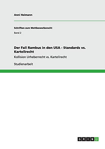 Der Fall Rambus in den USA - Standards vs. Kartellrecht: Kollision Urheberrecht vs. Kartellrecht