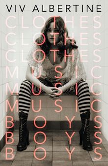 Clothes, Clothes, Clothes. Music, Music, Music. Boys, Boys,