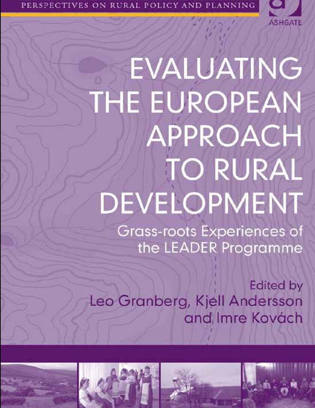 Evaluating the European Approach to Rural Development Grass-roots Experiences of the LEADER Programme