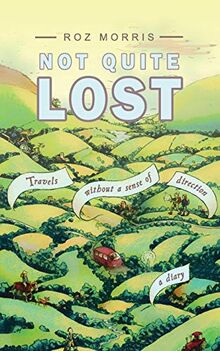 Not Quite Lost: Travels Without A Sense of Direction