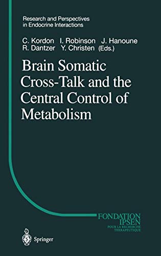 Brain Somatic Cross-Talk and the Central Control of Metabolism (Research and Perspectives in Endocrine Interactions)