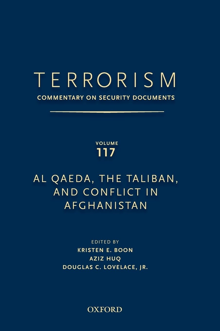 Terrorism: Commentary on Security Documents Volume 117: Al Qaeda, the Taliban, and Conflict in Afghanistan