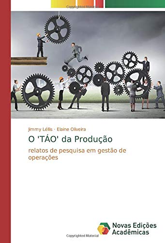 O 'TÁO' da Produção: relatos de pesquisa em gestão de operações