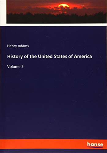 History of the United States of America: Volume 5