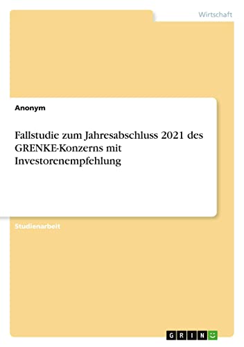 Fallstudie zum Jahresabschluss 2021 des GRENKE-Konzerns mit Investorenempfehlung